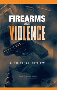 Firearms and Violence (e-bok)