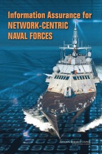Information Assurance for Network-Centric Naval Forces (e-bok)