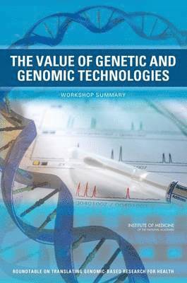 The Value of Genetic and Genomic Technologies (hftad)