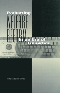 Evaluating Welfare Reform in an Era of Transition (e-bok)