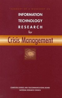 Summary of a Workshop on Information Technology Research for Crisis Management (e-bok)