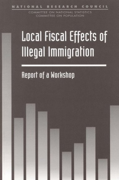 Local Fiscal Effects of Illegal Immigration (inbunden)
