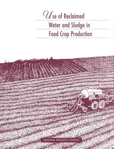 Use of Reclaimed Water and Sludge in Food Crop Production (e-bok)
