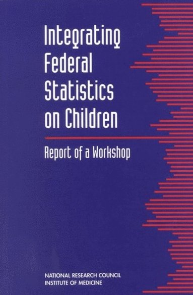 Integrating Federal Statistics on Children (e-bok)