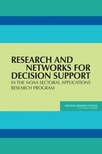 Research and Networks for Decision Support in the NOAA Sectoral Applications Research Program (e-bok)