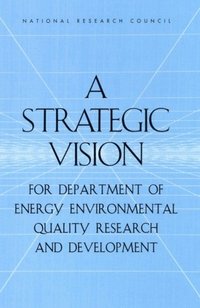 Strategic Vision for Department of Energy Environmental Quality Research and Development (e-bok)