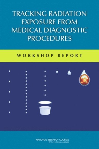 Tracking Radiation Exposure from Medical Diagnostic Procedures (e-bok)