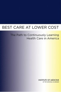 Best Care at Lower Cost (e-bok)