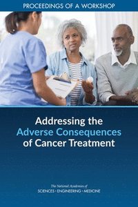 Addressing the Adverse Consequences of Cancer Treatment som bok, ljudbok eller e-bok.