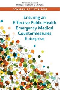 Ensuring an Effective Public Health Emergency Medical Countermeasures Enterprise som bok, ljudbok eller e-bok.