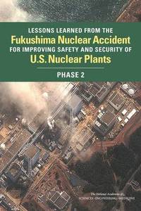 Lessons Learned from the Fukushima Nuclear Accident for Improving Safety and Security of U.S. Nuclear Plants (hftad)