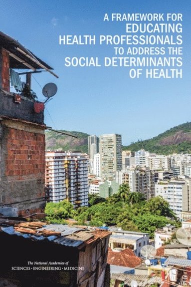 Framework for Educating Health Professionals to Address the Social Determinants of Health (e-bok)