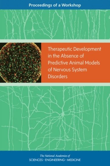 Therapeutic Development in the Absence of Predictive Animal Models of Nervous System Disorders (e-bok)