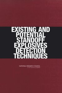 Existing and Potential Standoff Explosives Detection Techniques (e-bok)