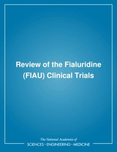 Review of the Fialuridine (FIAU) Clinical Trials (inbunden)