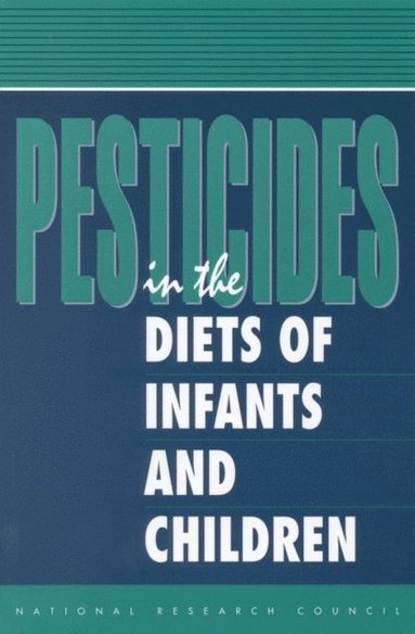 Pesticides in the Diets of Infants and Children (e-bok)