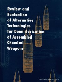 Review and Evaluation of Alternative Technologies for Demilitarization of Assembled Chemical Weapons (e-bok)