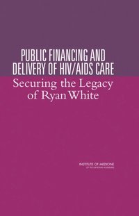 Public Financing and Delivery of HIV/AIDS Care (e-bok)