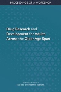 Drug Research and Development for Adults Across the Older Age Span som bok, ljudbok eller e-bok.