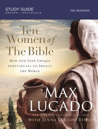 Ten Women of the Bible Study Guide (hftad)