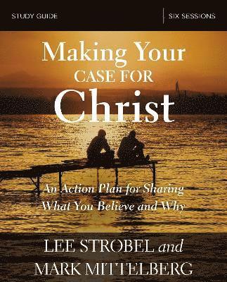 Making Your Case for Christ Bible Study Guide (hftad)