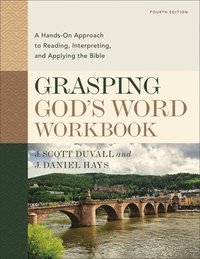 Grasping God's Word Workbook, Fourth Edition (hftad)