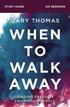 When to Walk Away Bible Study Guide