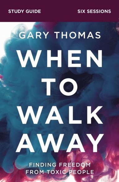 When to Walk Away Bible Study Guide (inbunden)