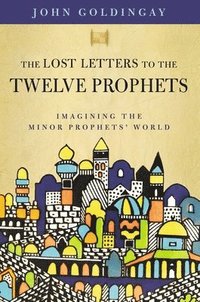 The Lost Letters to the Twelve Prophets som bok, ljudbok eller e-bok.