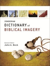 Zondervan Dictionary of Biblical Imagery som bok, ljudbok eller e-bok.