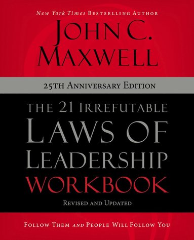 21 Irrefutable Laws of Leadership Workbook 25th Anniversary Edition (häftad)