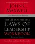 21 Irrefutable Laws of Leadership Workbook 25th Anniversary Edition