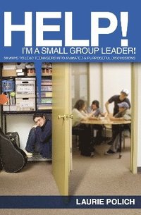 Help! I'm a Small-Group Leader! (häftad)