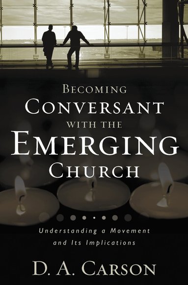 Becoming Conversant with the Emerging Church (inbunden)