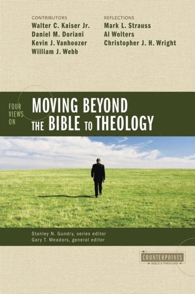 Four Views on Moving Beyond the Bible to Theology (e-bok)