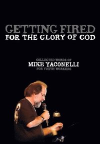 Getting Fired for the Glory of God (e-bok)