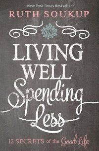 Living Well, Spending Less (häftad)