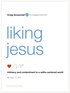 Liking Jesus
