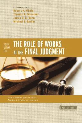 Four Views on the Role of Works at the Final Judgment (hftad)