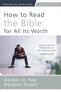 How to Read the Bible for All Its Worth (e-bok)