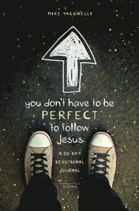 You Don't Have to Be Perfect to Follow Jesus (e-bok)