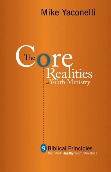 Core Realities of Youth Ministry (hftad)