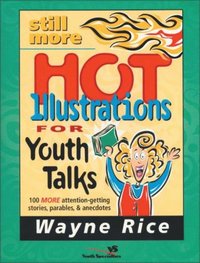 Still More Hot Illustrations for Youth Talks (e-bok)