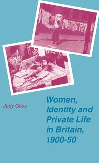 Women, Identity and Private Life in Britain, 190050 (inbunden)