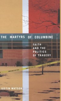 The Martyrs of Columbine (inbunden)