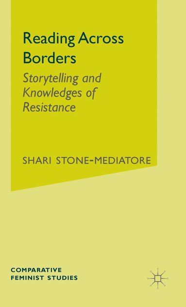 Reading Across Borders: Storytelling and Knowledges of Resistance (häftad)