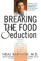 Breaking the Food Seduction: The Hidden Reasons Behind Food Cravings---And 7 Steps to End Them Naturally (hftad)