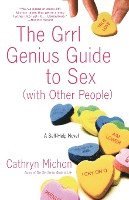 The Grrl Genius Guide to Sex with Other People: A Self-Help Novel (hftad)