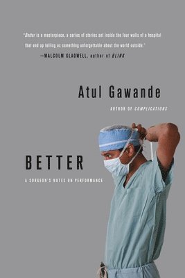 Better: A Surgeon's Notes on Performance (inbunden)