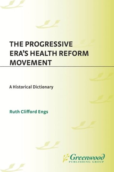 Progressive Era's Health Reform Movement (inbunden)